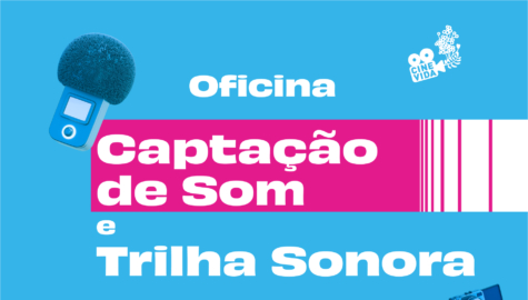 Oficina de Captação de Som e Trilha Sonora