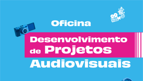 Oficina de Desenvolvimento de Projetos Audiovisuais