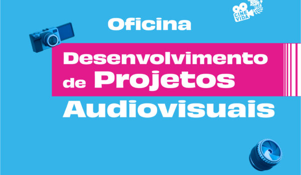 Oficina de Desenvolvimento de Projetos Audiovisuais
